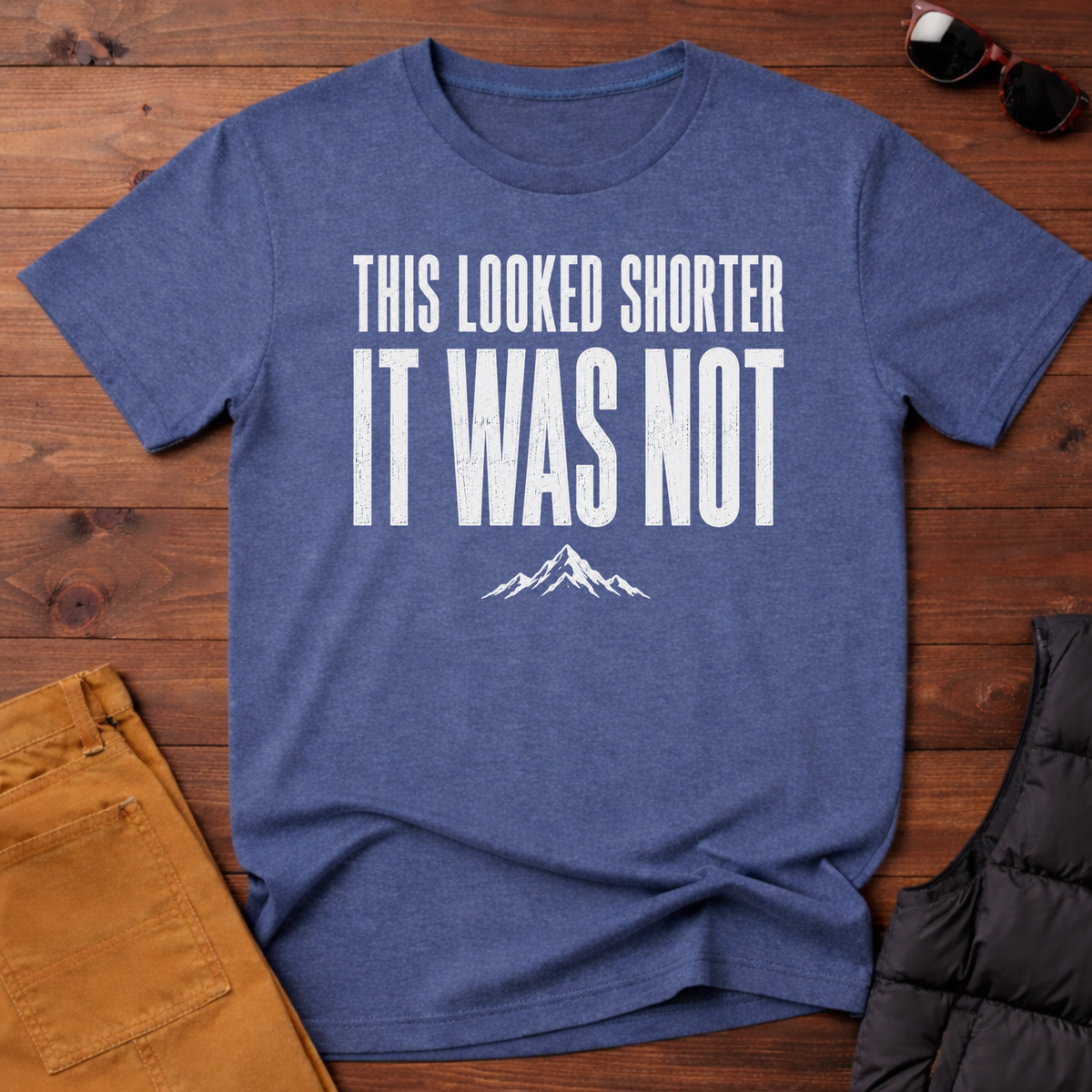 This Looked Shorter It Was Not T-Shirt