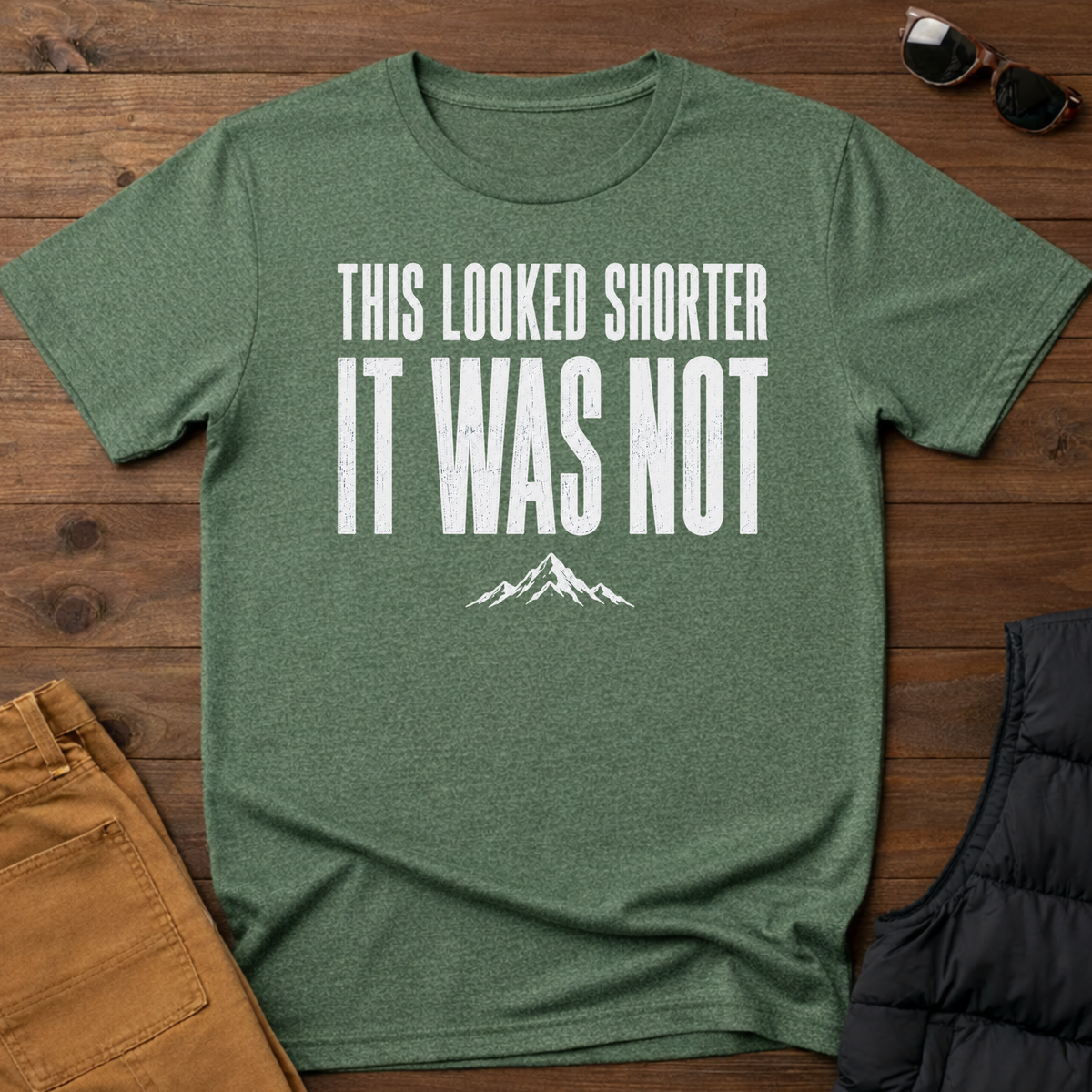 This Looked Shorter It Was Not T-Shirt