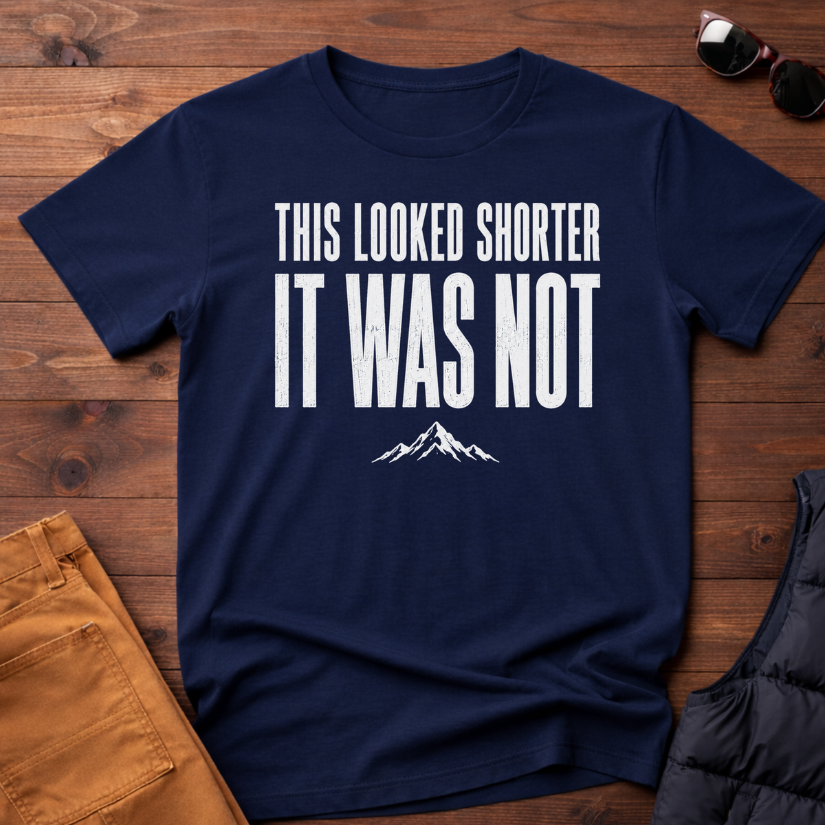 This Looked Shorter It Was Not T-Shirt
