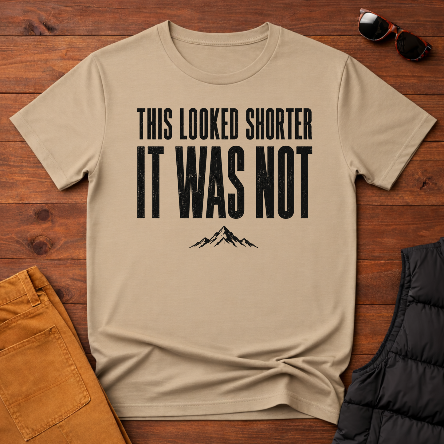 This Looked Shorter It Was Not T-Shirt