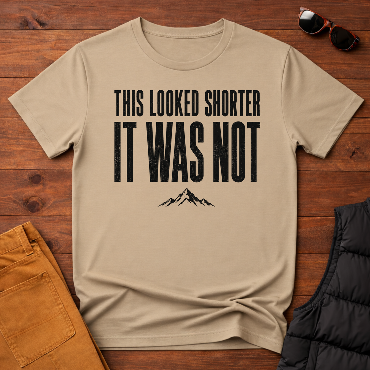This Looked Shorter It Was Not T-Shirt
