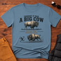 Thought It Was A Big Cow T-Shirt